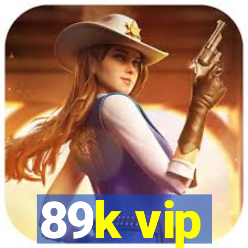 89k vip